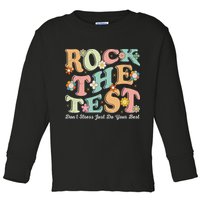 Test Day Rock The Test Teacher Testing Day You Got This Toddler Long Sleeve Shirt