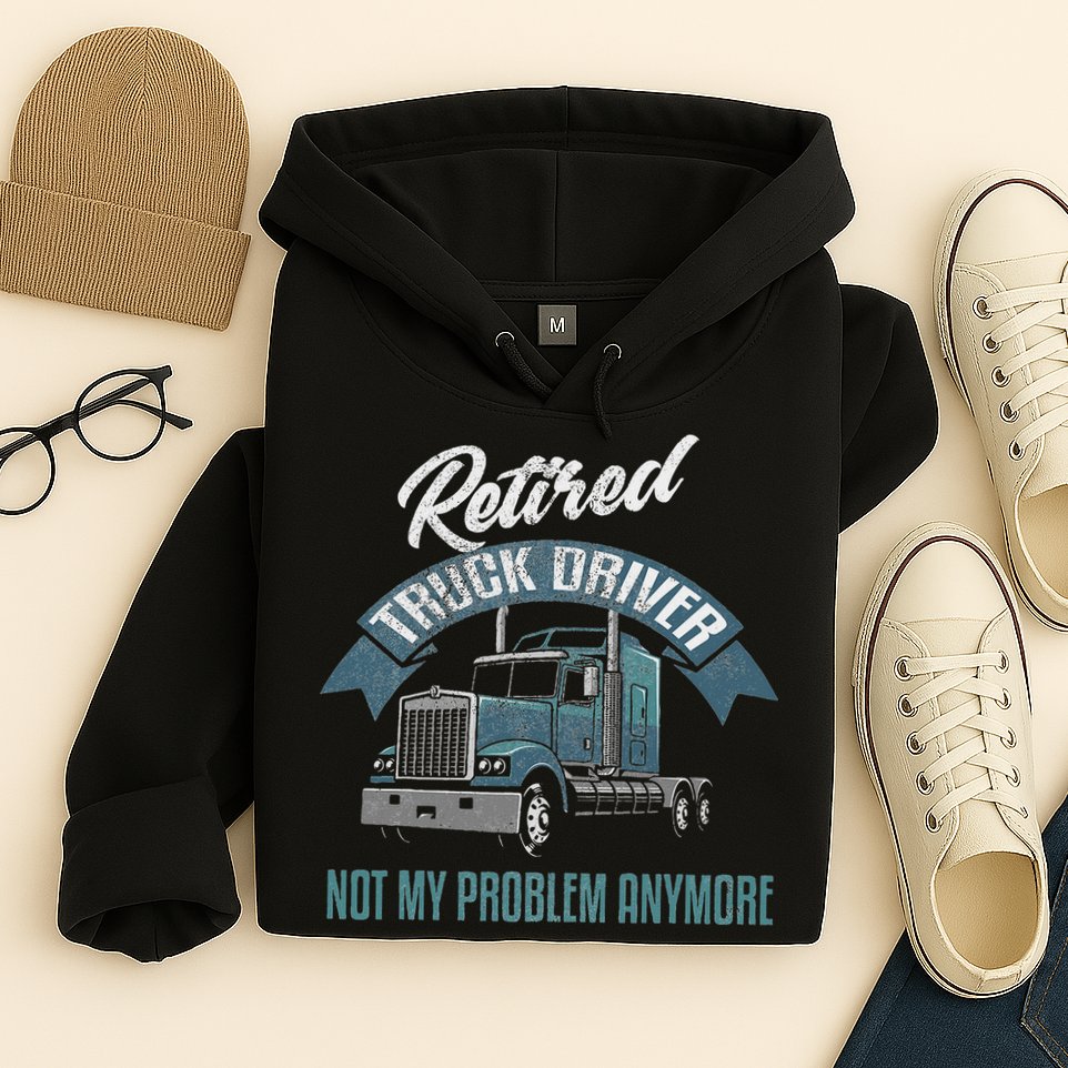 Truck Driver Retirement Funny Retired Trucker Gift Hoodie