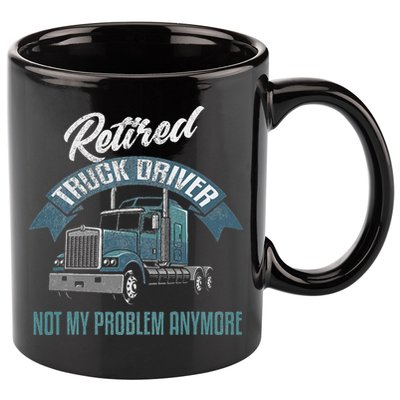 Truck Driver Retirement Funny Retired Trucker Gift 11oz C Handle Ceramic Mug