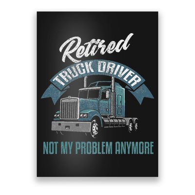 Truck Driver Retirement Funny Retired Trucker Gift Poster