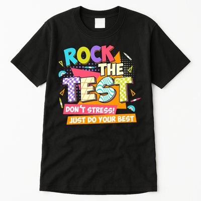 Test Day Rock The Test Teacher Testing Day  Tall T-Shirt