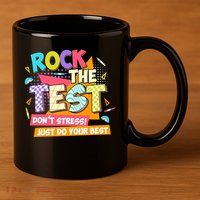 Test Day Rock The Test Teacher Testing Day  11oz C Handle Ceramic Mug