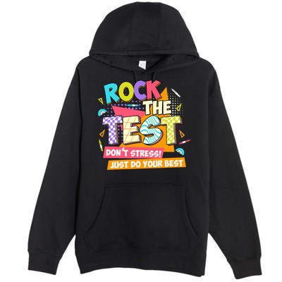 Test Day Rock The Test Teacher Testing Day  Premium Pullover Hoodie