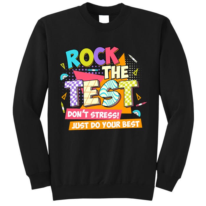 Test Day Rock The Test Teacher Testing Day  Tall Sweatshirt