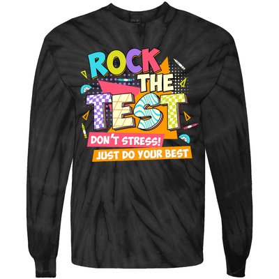 Test Day Rock The Test Teacher Testing Day  Tie-Dye Long Sleeve Shirt