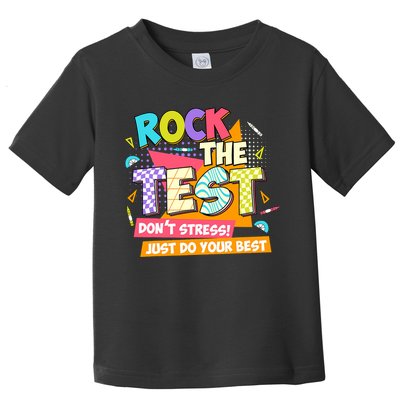 Test Day Rock The Test Teacher Testing Day  Toddler T-Shirt