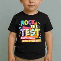 Test Day Rock The Test Teacher Testing Day  Toddler T-Shirt