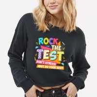 Test Day Rock The Test Teacher Testing Day  Cropped Pullover Crew