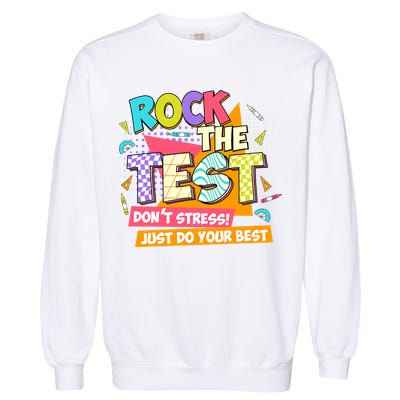 Test Day Rock The Test Teacher Testing Day  Garment-Dyed Sweatshirt