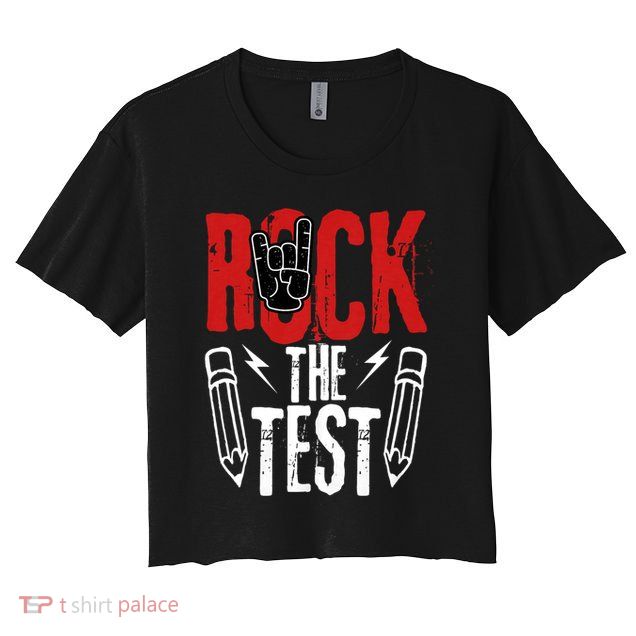 Test Day Rock The Funny Metal Teacher Student Testing Exam Crop Top