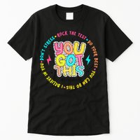 Test Day Rock The Test Teacher Testing Day You Got This Tall T-Shirt