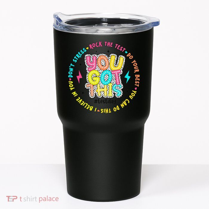 Test Day Rock The Test Teacher Testing Day You Got This Tumbler