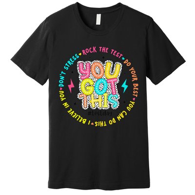 Test Day Rock The Test Teacher Testing Day You Got This Premium T-Shirt