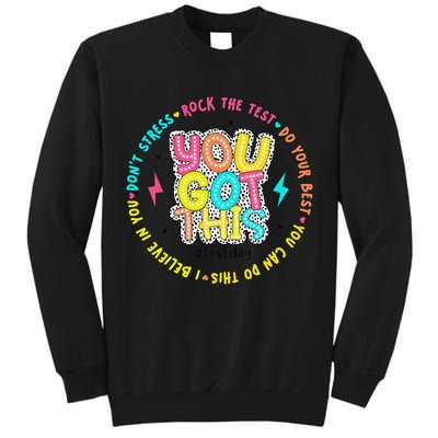 Test Day Rock The Test Teacher Testing Day You Got This Tall Sweatshirt