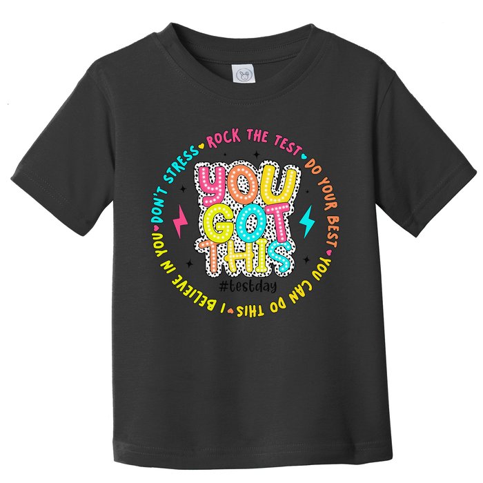 Test Day Rock The Test Teacher Testing Day You Got This Toddler T-Shirt