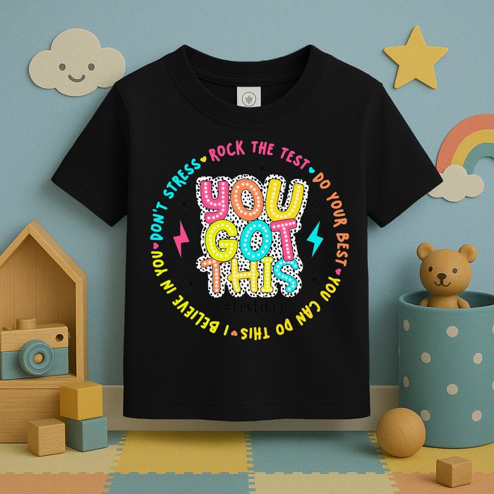 Test Day Rock The Test Teacher Testing Day You Got This Toddler T-Shirt