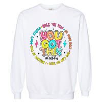 Test Day Rock The Test Teacher Testing Day You Got This Garment-Dyed Sweatshirt