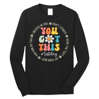 Test Day Rock The Test Teacher Testing Day You Got This Long Sleeve Shirt