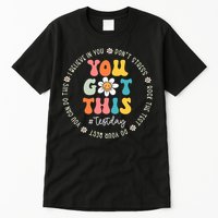 Test Day Rock The Test Teacher Testing Day You Got This Tall T-Shirt