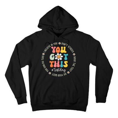 Test Day Rock The Test Teacher Testing Day You Got This Tall Hoodie