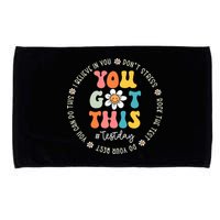 Test Day Rock The Test Teacher Testing Day You Got This Microfiber Hand Towel