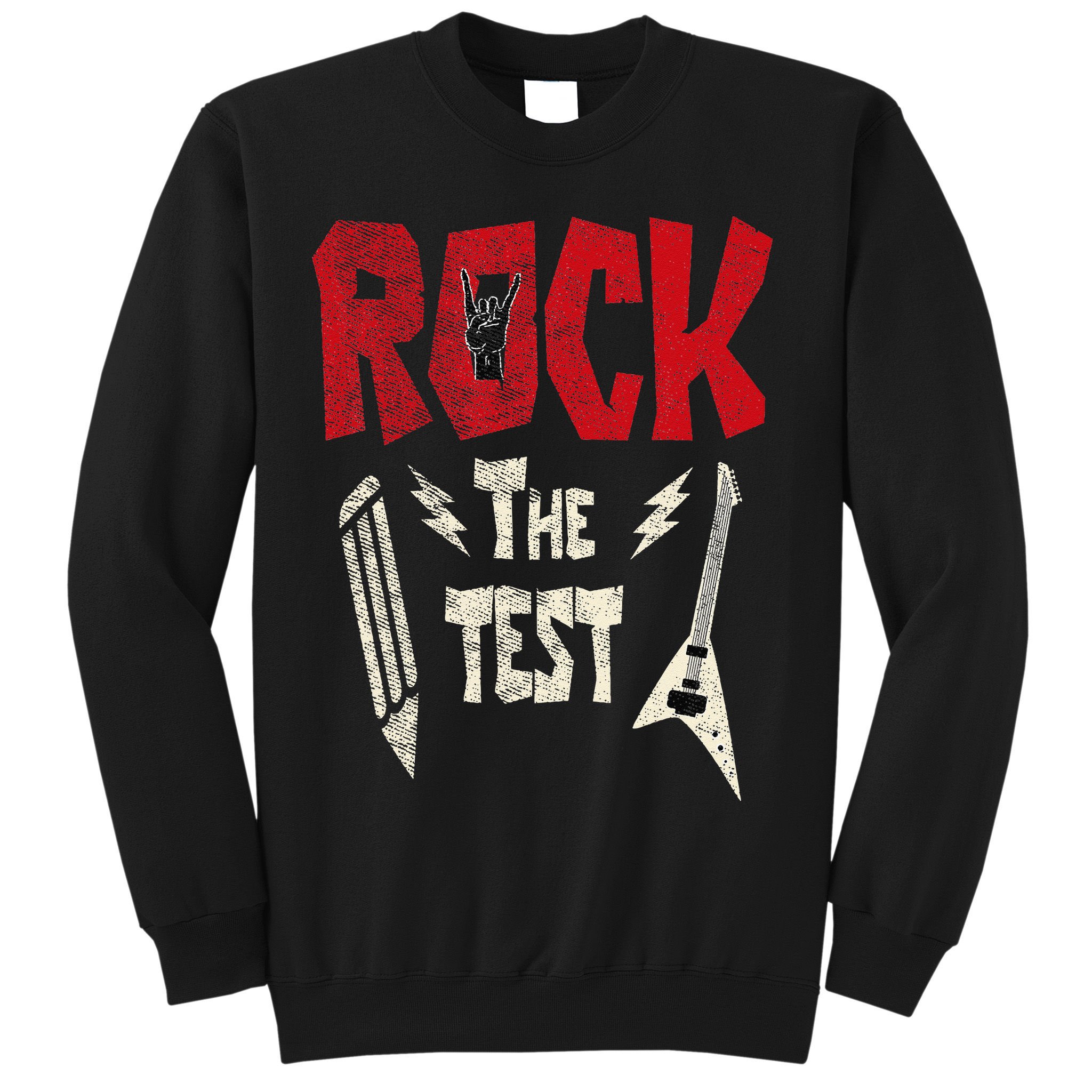 Test Day Rock The Funny Rock Teacher Student Testing Exam Sweatshirt