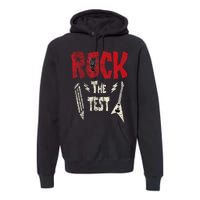 Test Day Rock The Funny Rock Teacher Student Testing Exam Premium Hoodie