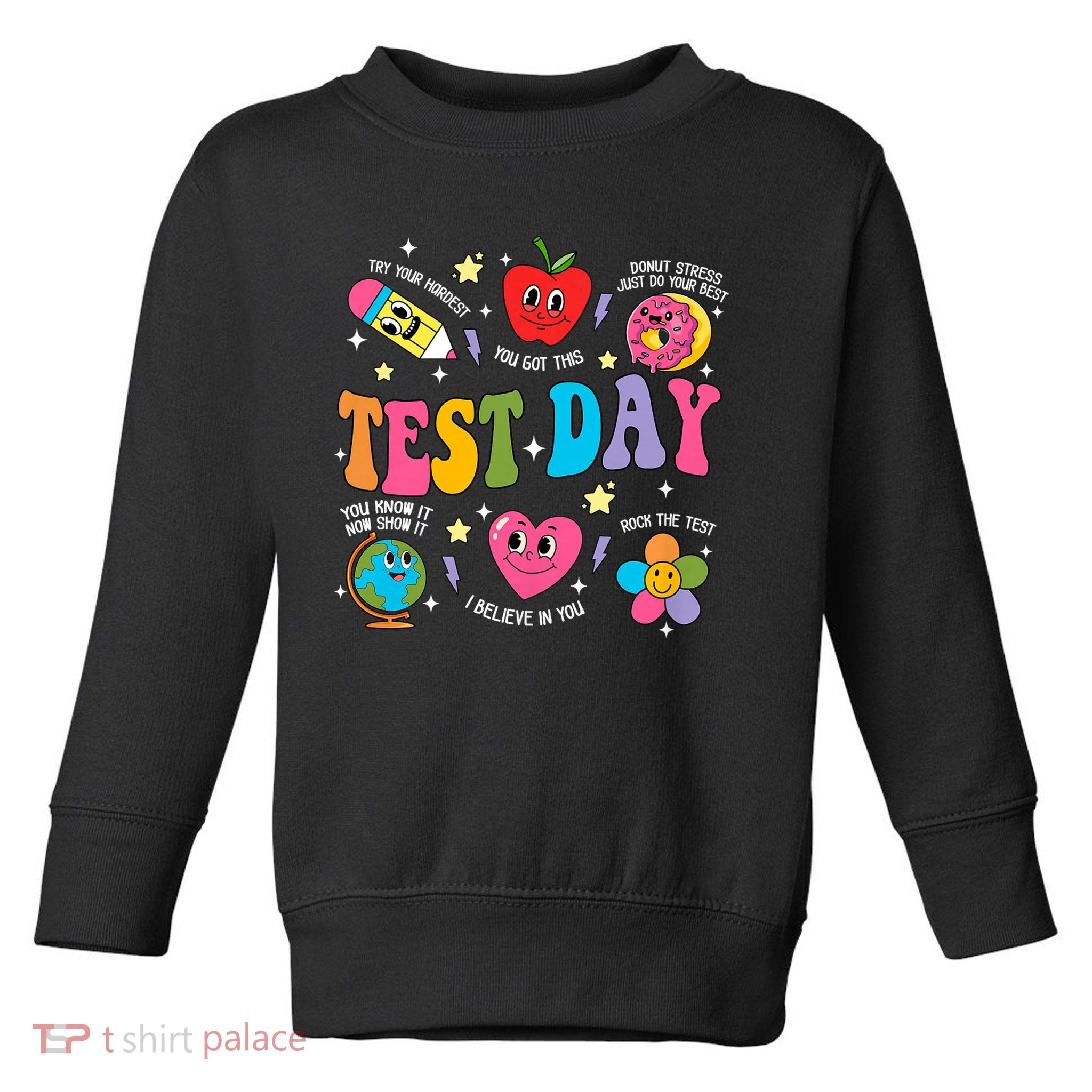Test Day Rock The Test Testing Day Motivational Teacher Toddler Sweatshirt