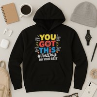 Test Day Rock The Test You Got This Teacher Test Testing Day Hoodie