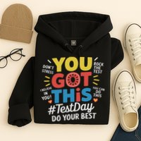 Test Day Rock The Test You Got This Teacher Test Testing Day Hoodie