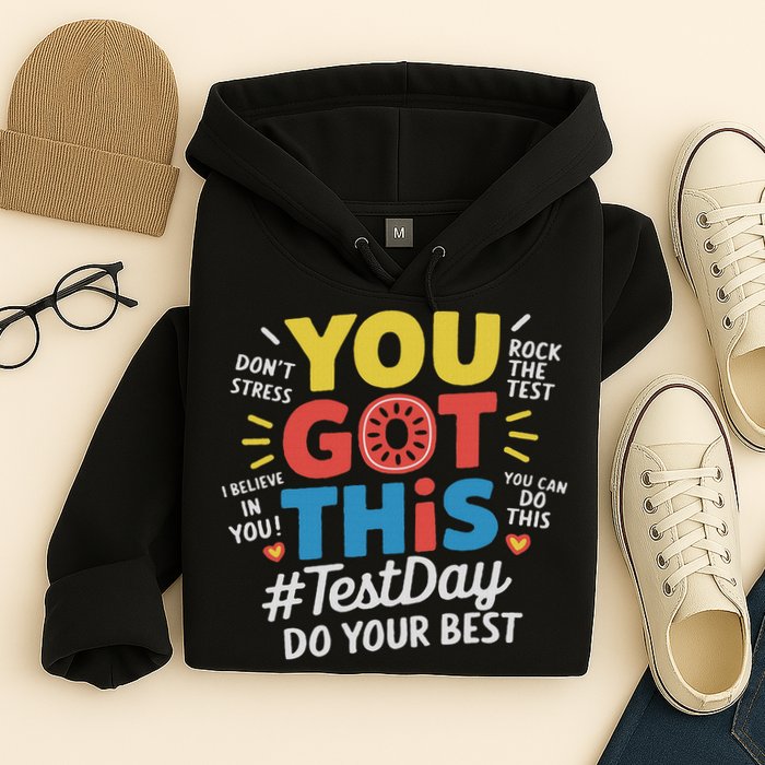 Test Day Rock The Test You Got This Teacher Test Testing Day Hoodie