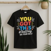 Test Day Rock The Test You Got This Teacher Test Testing Day T-Shirt