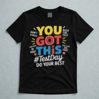 Test Day Rock The Test You Got This Teacher Test Testing Day T-Shirt