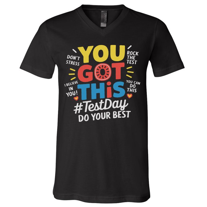 Test Day Rock The Test You Got This Teacher Test Testing Day V-Neck T-Shirt