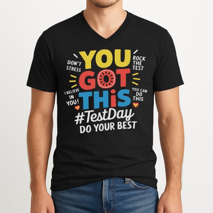 Test Day Rock The Test You Got This Teacher Test Testing Day V-Neck T-Shirt