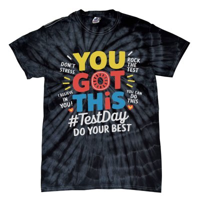 Test Day Rock The Test You Got This Teacher Test Testing Day Tie-Dye T-Shirt