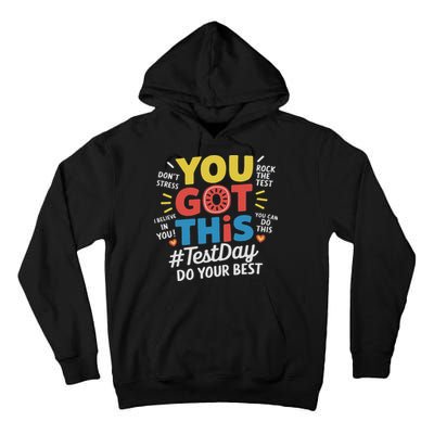 Test Day Rock The Test You Got This Teacher Test Testing Day Tall Hoodie