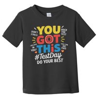 Test Day Rock The Test You Got This Teacher Test Testing Day Toddler T-Shirt