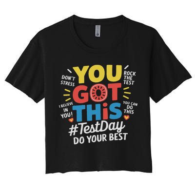 Test Day Rock The Test You Got This Teacher Test Testing Day Crop Top