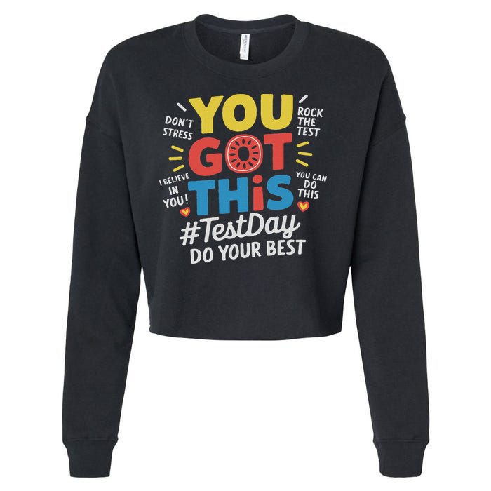 Test Day Rock The Test You Got This Teacher Test Testing Day Cropped Pullover Crew