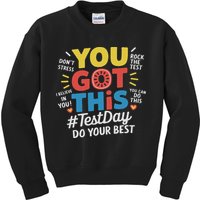 Test Day Rock The Test You Got This Teacher Test Testing Day Kids Sweatshirt