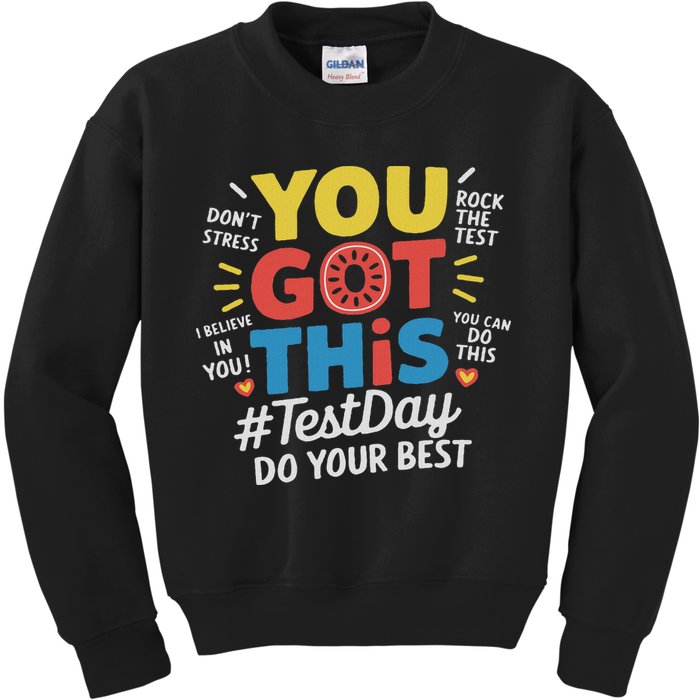 Test Day Rock The Test You Got This Teacher Test Testing Day Kids Sweatshirt
