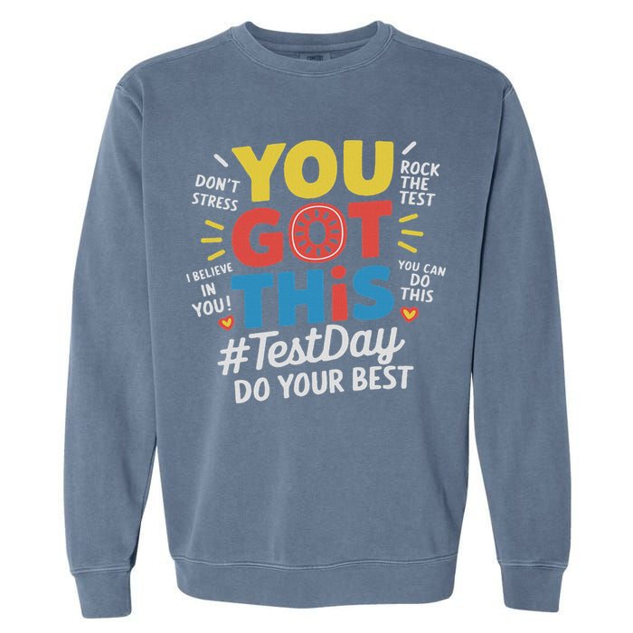 Test Day Rock The Test You Got This Teacher Test Testing Day Garment-Dyed Sweatshirt