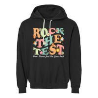 Test Day Rock The Test Teacher Testing Day You Got This  Garment-Dyed Fleece Hoodie