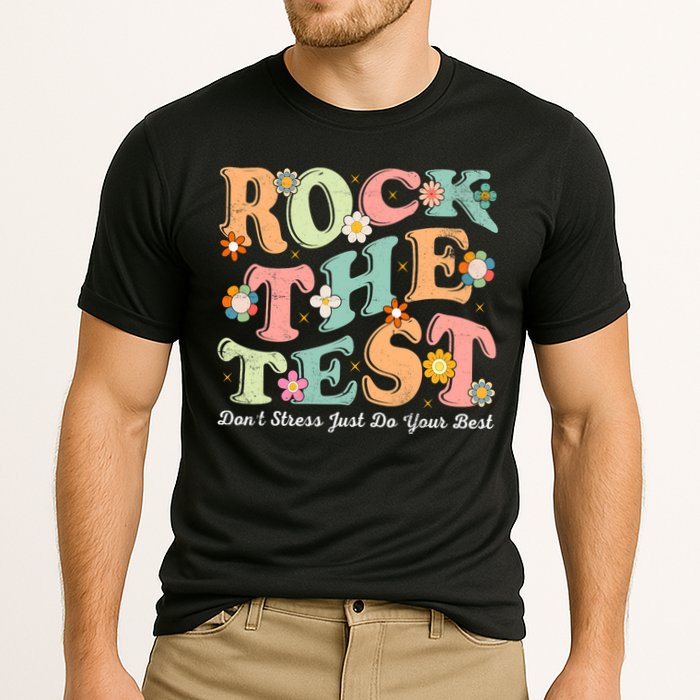 Test Day Rock The Test Teacher Testing Day You Got This  Performance Shirt