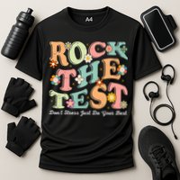 Test Day Rock The Test Teacher Testing Day You Got This  Performance Shirt