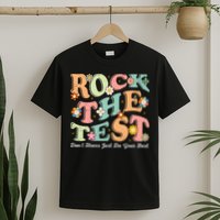 Test Day Rock The Test Teacher Testing Day You Got This  T-Shirt