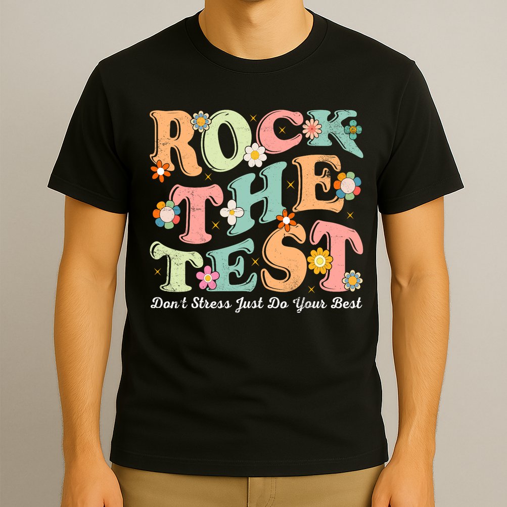 Test Day Rock The Test Teacher Testing Day You Got This  T-Shirt