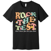 Test Day Rock The Test Teacher Testing Day You Got This  Premium T-Shirt