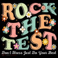 Test Day Rock The Test Teacher Testing Day You Got This  Tall Sweatshirt